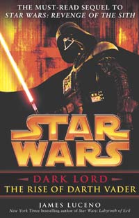 Star Wars Dark Lord: The Rise of Darth Vader by James Luceno