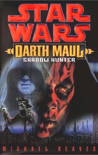 Star Wars Darth Maul: Shadow Hunter by Michael Reaves