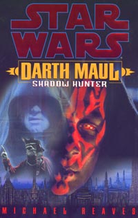 Star Wars Darth Maul: Shadow Hunter by Michael Reaves