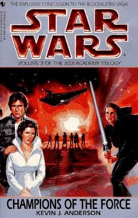 Star Wars Champions of the Force by Kevin J. Anderson