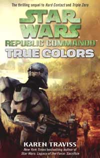 Star Wars Republic Commando True Colors by Karen Traviss