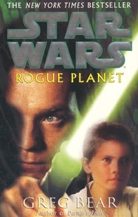 Star Wars Rogue Planet by Greg Bear